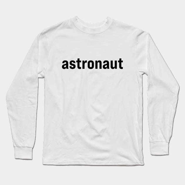 Astronaut Long Sleeve T-Shirt by ElizAlahverdianDesigns